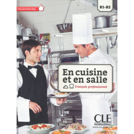 En cuisine et en salle - B1/B2 - Livre de l'élève