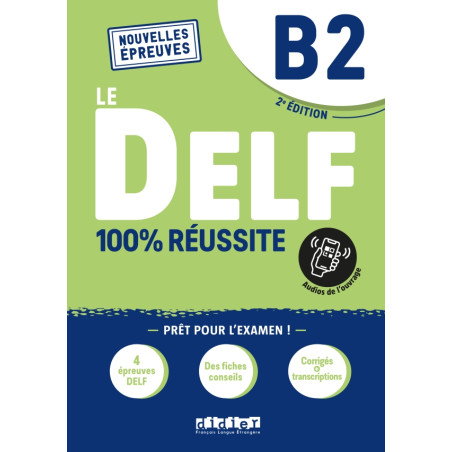 Le DELF - 100% réussite - B2 - Livre + App