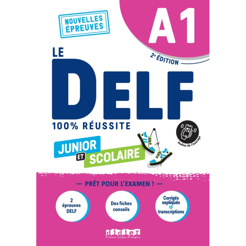 Le DELF scolaire et junior - 100% réussite - A1