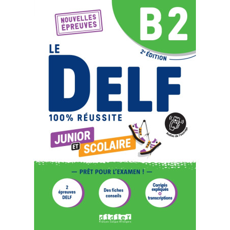 Le DELF junior scolaire - 100% réussite - B2