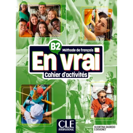 En Vrai - Niveau B2 - Cahier d'activités
