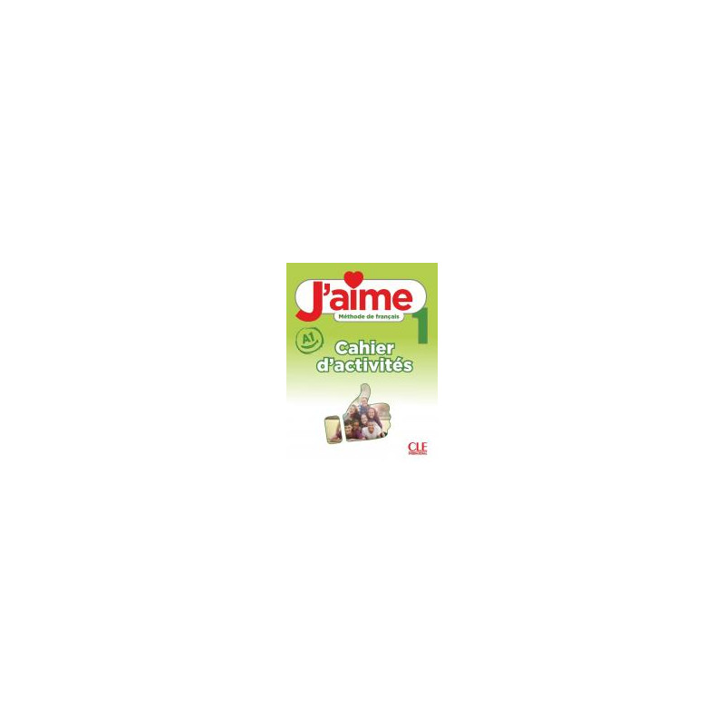 J'AIME 1 (A1) - CAHIER D'ACTIVITES
