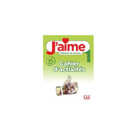J'AIME 1 (A1) - CAHIER D'ACTIVITES