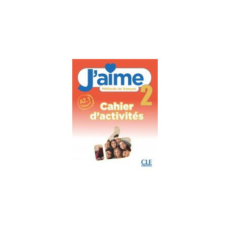 J'AIME 2 (A2.1) - CAHIER D'ACTIVITES
