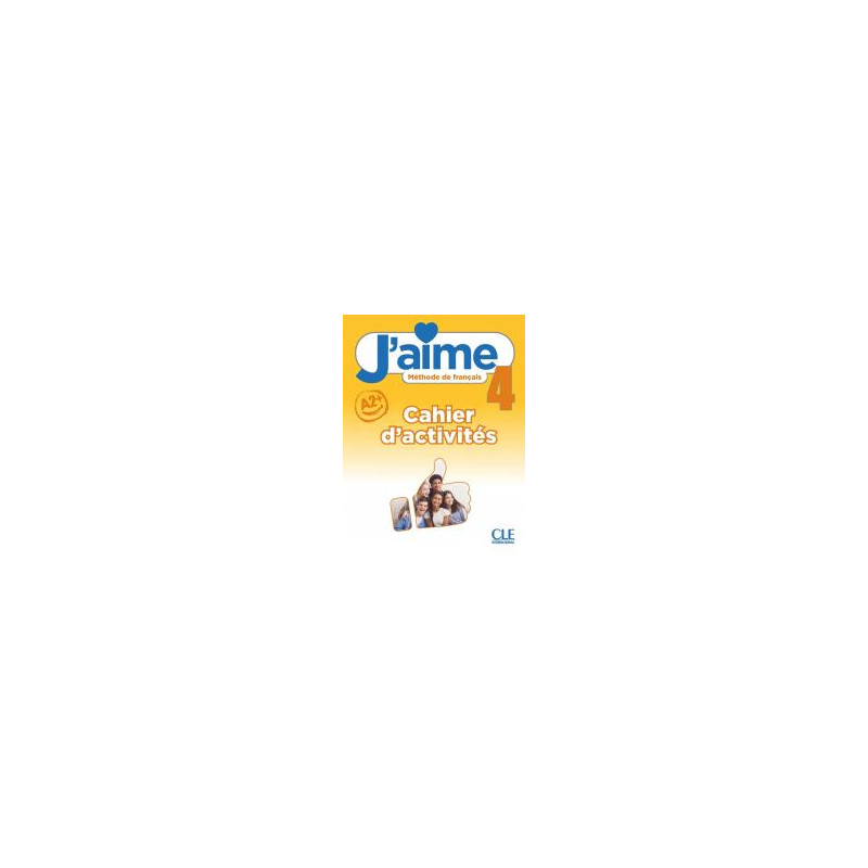 J'AIME 4 (A2) - CAHIER D'ACTIVITES