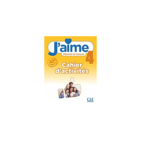 J'AIME 4 (A2) - CAHIER D'ACTIVITES